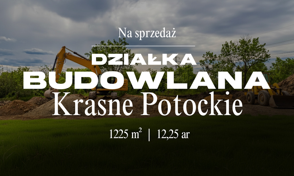 Działka budowlana | 12,25 ar | krasne potockie